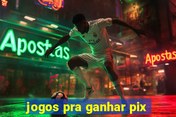 jogos pra ganhar pix