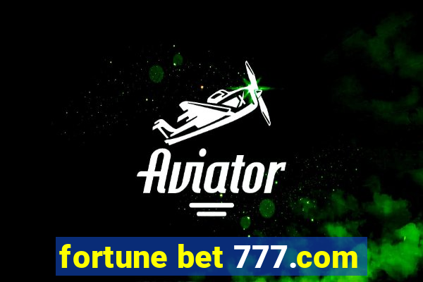 fortune bet 777.com