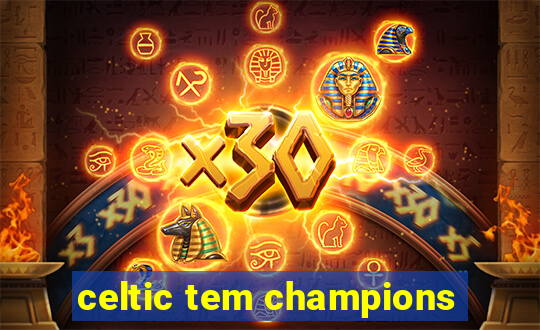 celtic tem champions