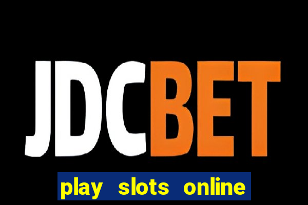 play slots online real money