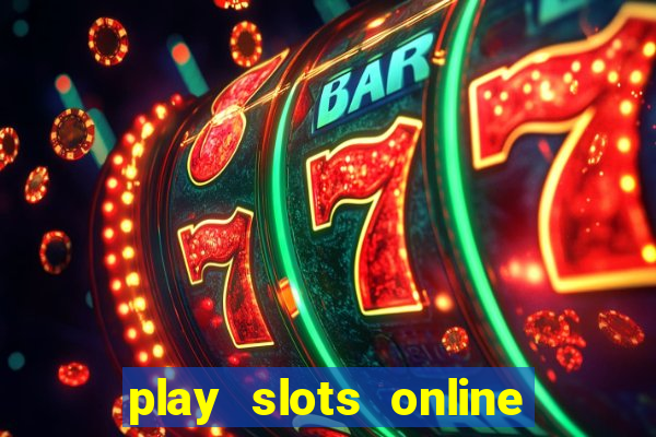 play slots online real money