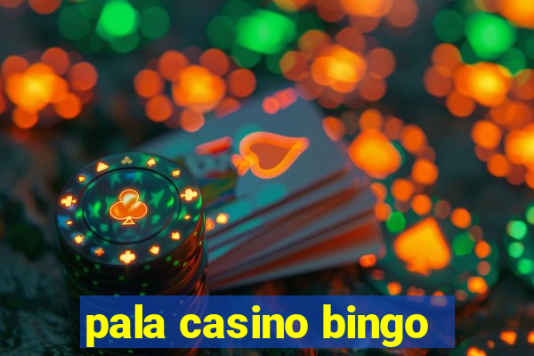 pala casino bingo