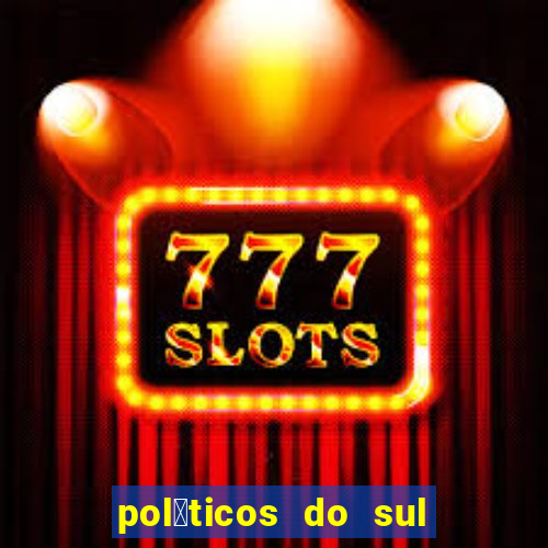 pol铆ticos do sul da bahia