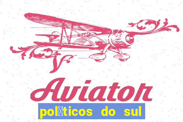 pol铆ticos do sul da bahia