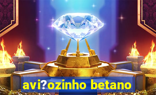 avi?ozinho betano