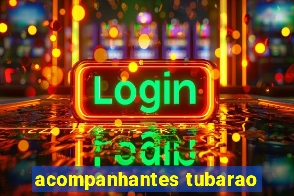 acompanhantes tubarao