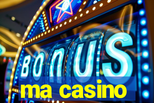 ma casino