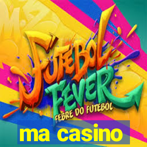 ma casino