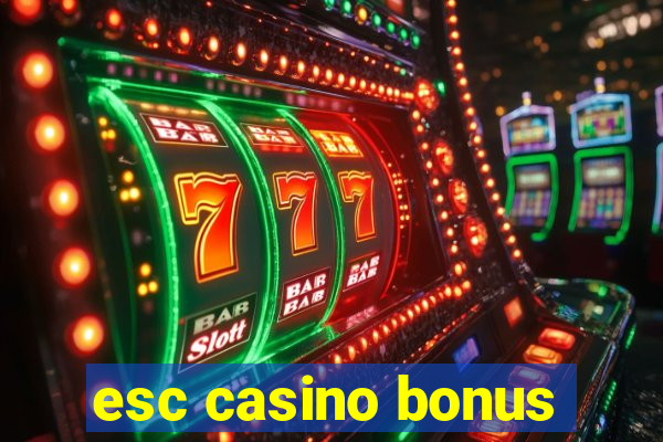 esc casino bonus