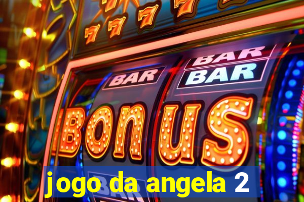 jogo da angela 2