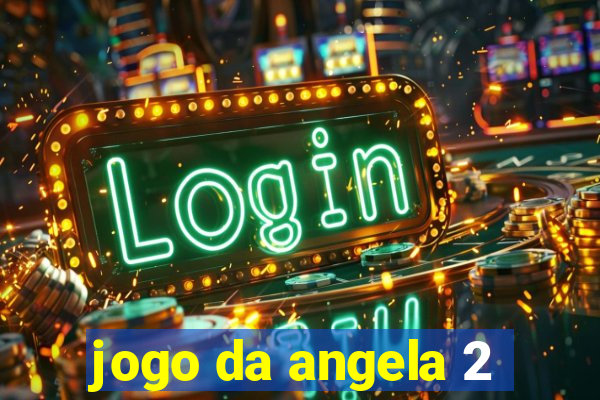 jogo da angela 2