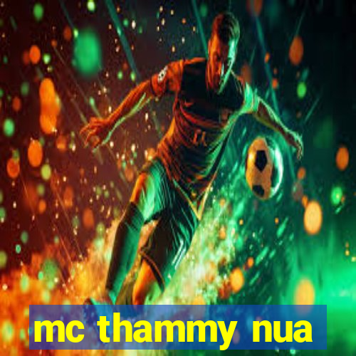 mc thammy nua