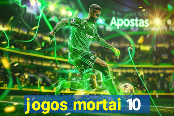 jogos mortai 10