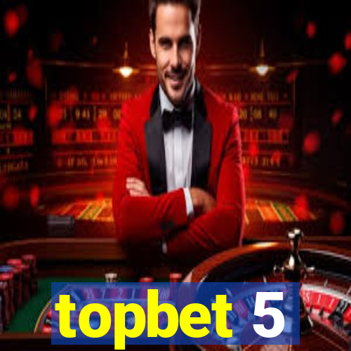 topbet 5