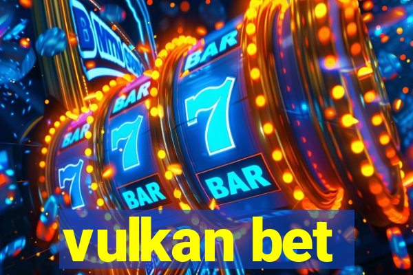 vulkan bet