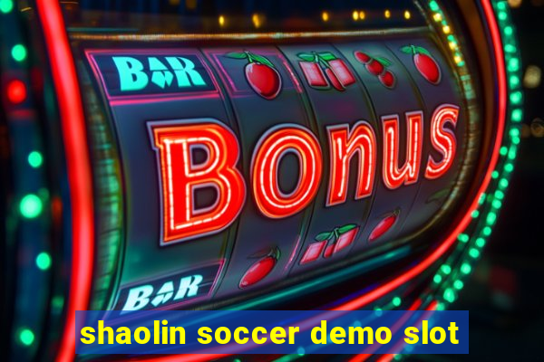 shaolin soccer demo slot