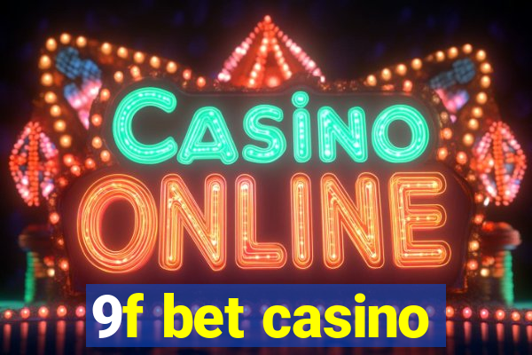 9f bet casino