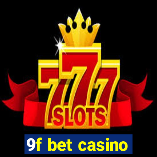 9f bet casino