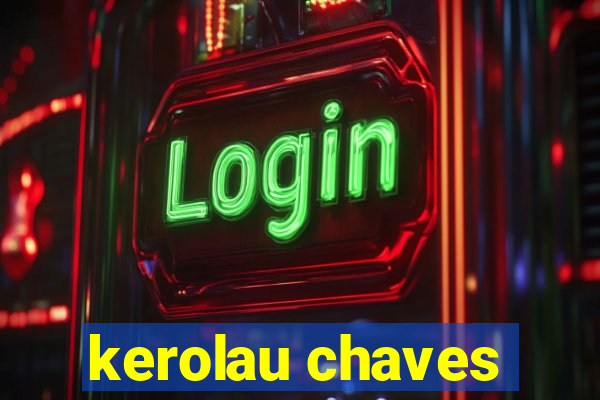 kerolau chaves