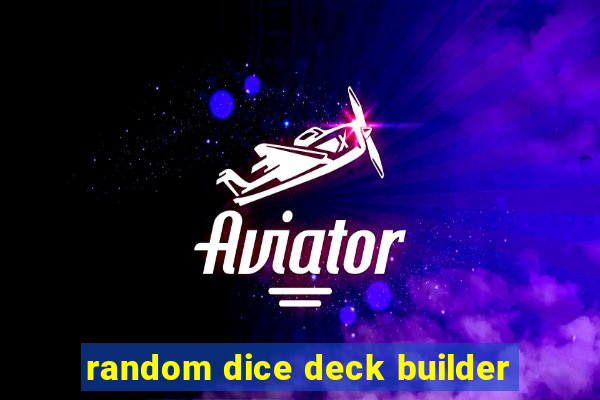 random dice deck builder