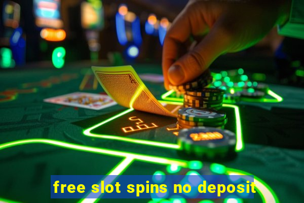 free slot spins no deposit