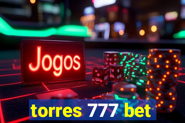 torres 777 bet