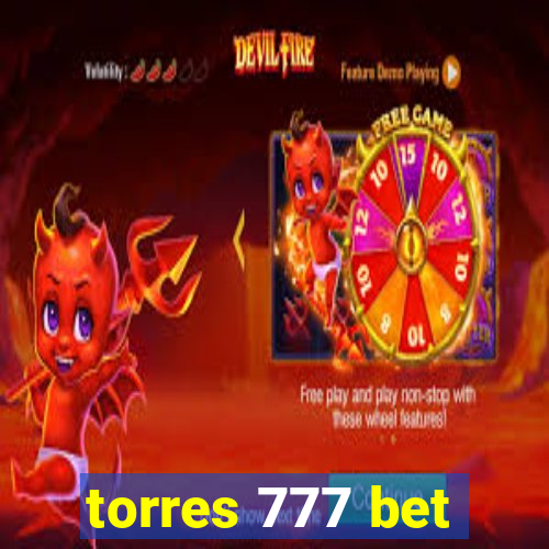 torres 777 bet