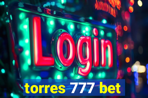 torres 777 bet