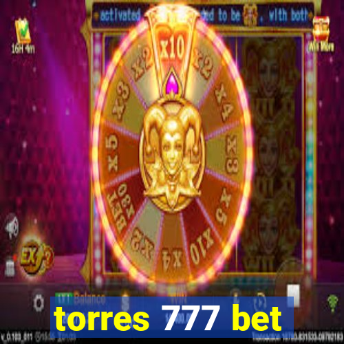 torres 777 bet