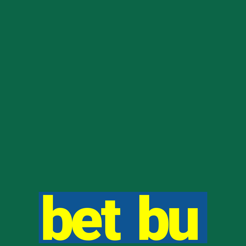 bet bu