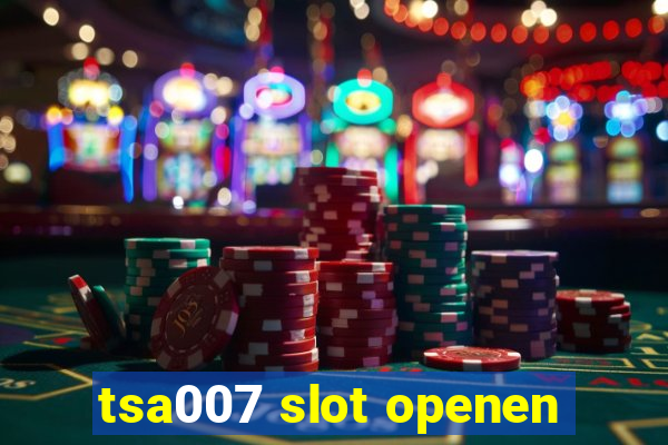 tsa007 slot openen