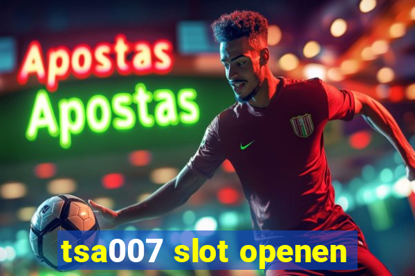 tsa007 slot openen