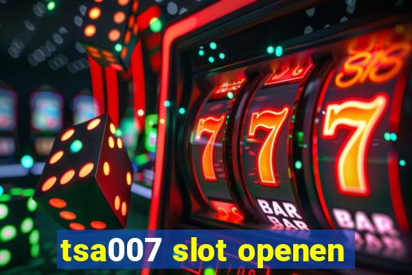 tsa007 slot openen