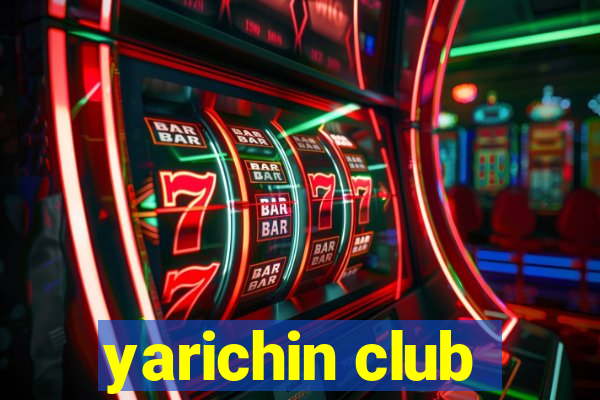 yarichin club