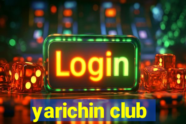 yarichin club