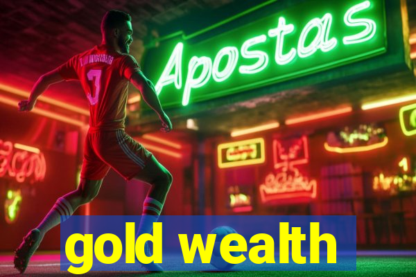 gold wealth