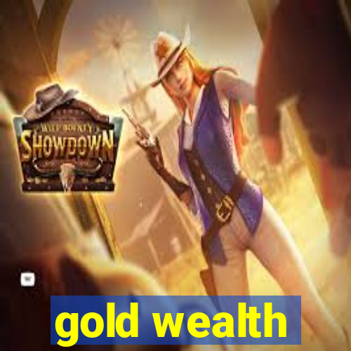 gold wealth