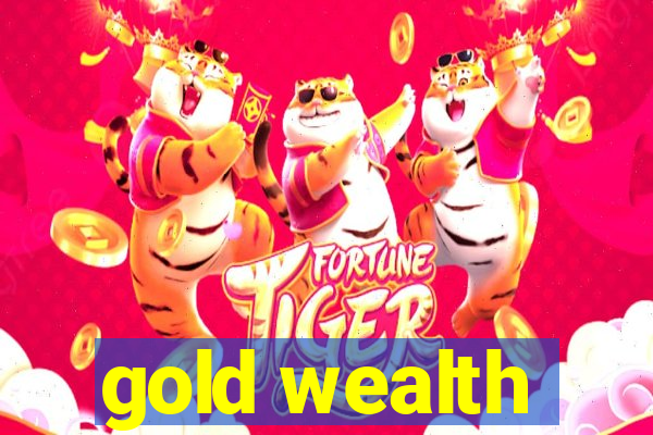 gold wealth