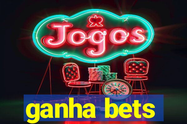 ganha bets