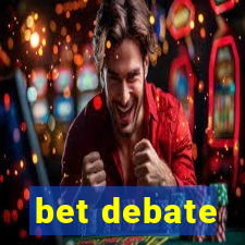 bet debate