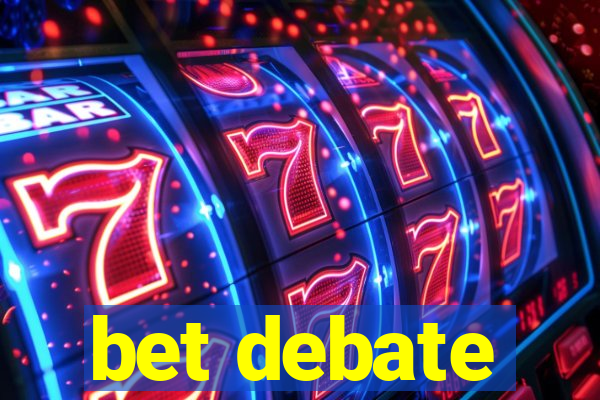 bet debate