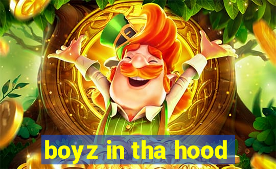 boyz in tha hood