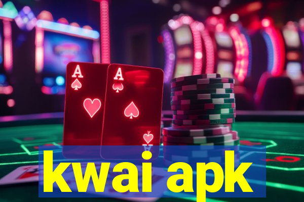 kwai apk