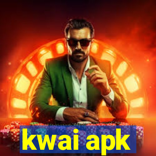 kwai apk