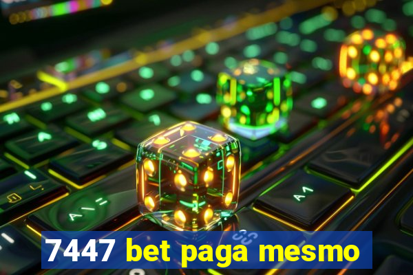 7447 bet paga mesmo