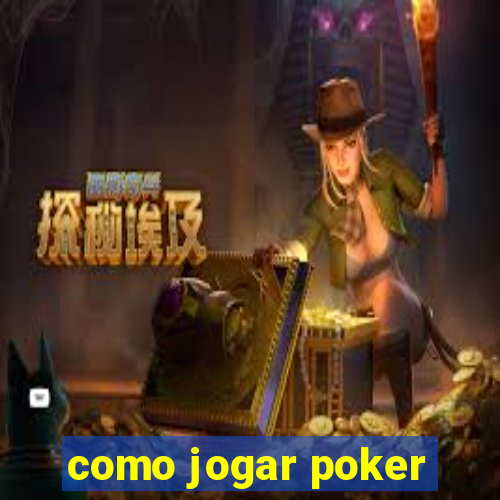 como jogar poker