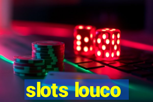 slots louco