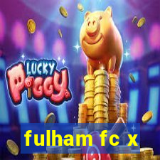 fulham fc x