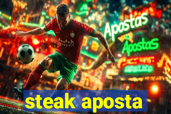 steak aposta