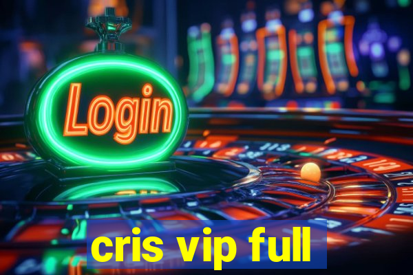 cris vip full